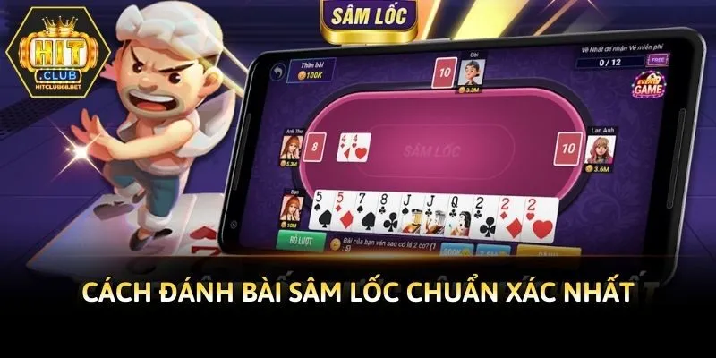 Cách đánh bài Sâm Lốc chuẩn xác nhất