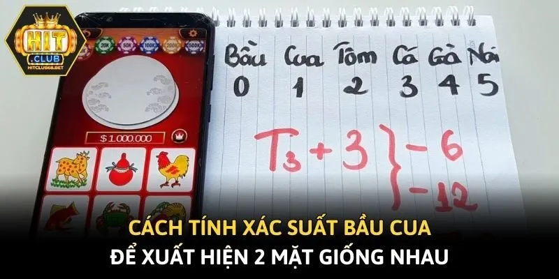 Cách tính xác suất bầu cua để xuất hiện 2 mặt giống nhau