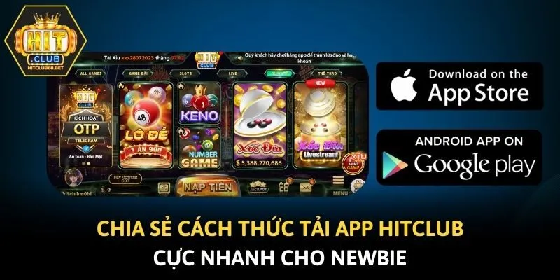 Chia sẻ cách thức tải app Hitclub cực nhanh cho newbie