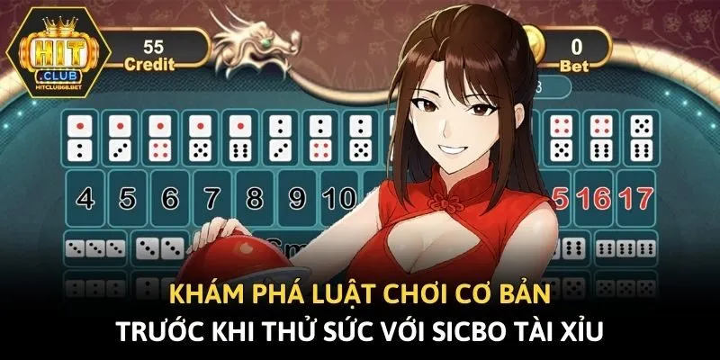Khám phá luật chơi cơ bản trước khi thử sức với Sicbo Tài Xỉu