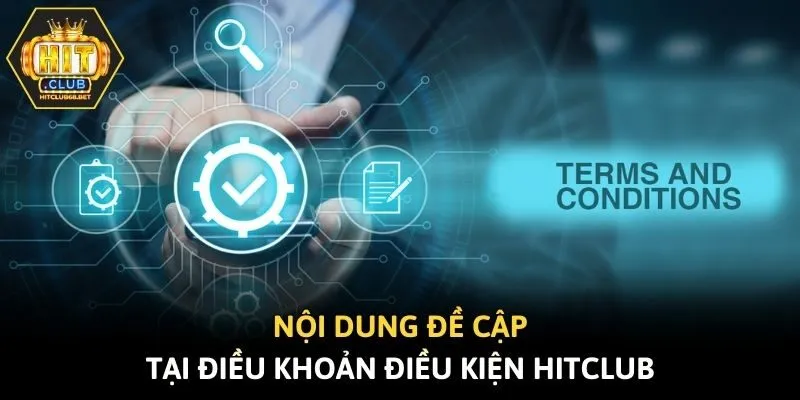 Nội dung đề cập tại điều khoản điều kiện Hitclub