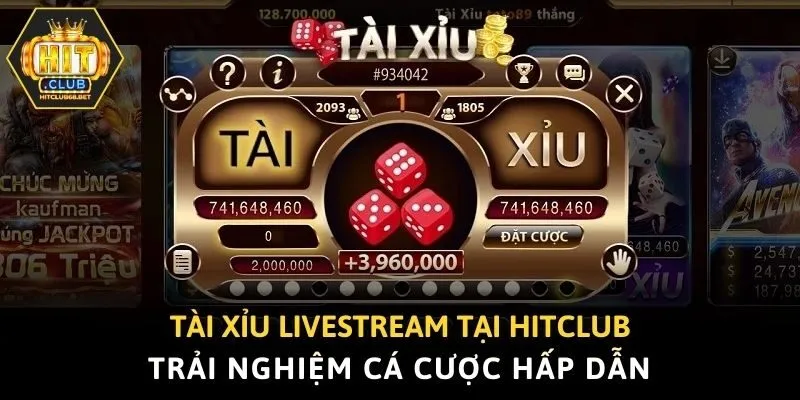 Tài Xỉu Livestream Tại Hitclub: Trải Nghiệm Cá Cược Hấp Dẫn